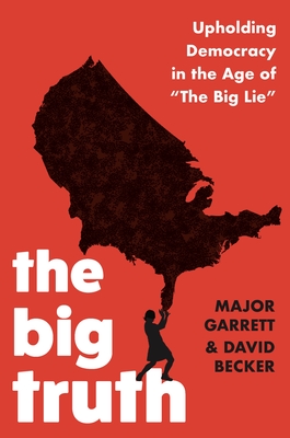 The Big Truth: Upholding Democracy in the Age of 