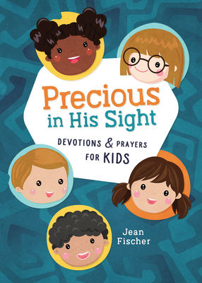 Image for Precious in His Sight: Devotions and Prayers for Kids