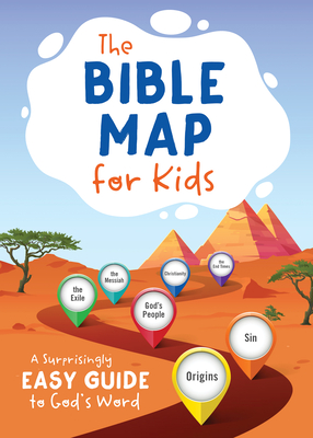 The Bible Map for Kids: A Surprisingly Easy Guide to Gods Word