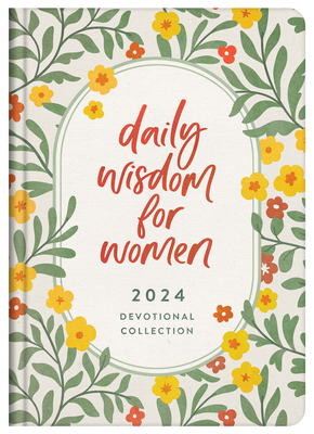 Daily Wisdom for Women 2024 Devotional Collection (Daily Wisdom - Annual Edition)