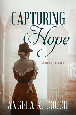 Capturing Hope: Heroines Of WWII