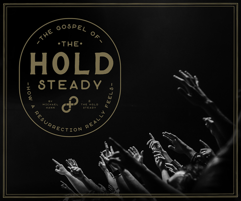 The Gospel of The Hold Steady: How a Resurrection Really Feels