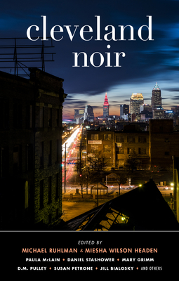 Cleveland Noir (Akashic Noir Series)