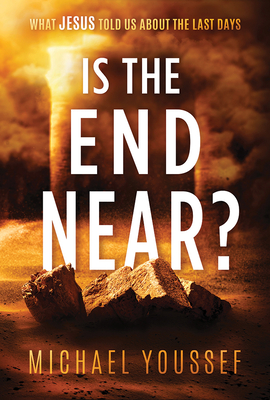 Image for Is The End Near?: What Jesus Told Us About the Last Days