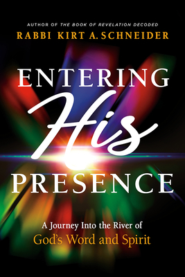 Image for Entering His Presence: A Journey Into the River of God's Word and Spirit Entering His Presence: A Journey Into the River of God's Word and Spirit