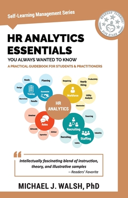HR Analytics Essentials You Always Wanted To Know (Self-Learning Management Series)
