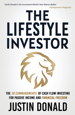 The Lifestyle Investor: The 10 Commandments of Cash Flow Investing for Passive Income and Financial Freedom
