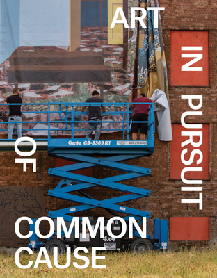 Image for Art in Pursuit of Common Cause Art in Pursuit of Common Cause