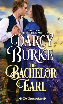 The Bachelor Earl: Includes Bonus Scenes from The Untouchables (Matchmaking Chronicles)