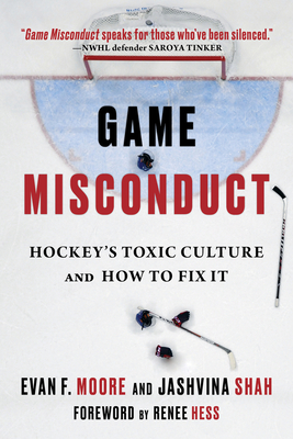 Game Misconduct: Hockey's Toxic Culture and How to Fix It