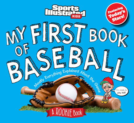 My First Book of Baseball: A Rookie Book (Sports Illustrated Kids My First Book)