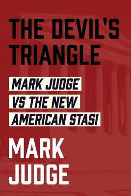 The Devil's Triangle: Mark Judge vs the New American Stasi