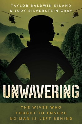 Image for UNWAVERING: THE WIVES WHO FOUGHT TO ENSURE NO MAN IS LEFT BEHIND
