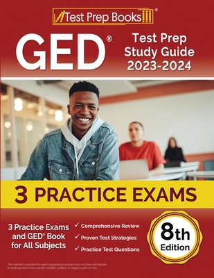 GED Test Prep Study Guide 2023-2024: 3 Practice Exams and GED Book for All Subjects: [8th Edition]