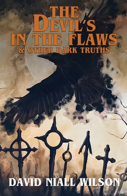 Devil's in the Flaws & Other Dark Truths
