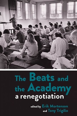 The Beats and the Academy: A Renegotiation (Clemson University Press: Beat Studies)