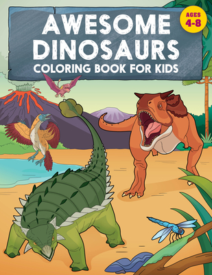 Image for Awesome Dinosaurs Coloring Book for Kids: Ages 4-8 Awesome Dinosaurs Coloring Book for Kids: Ages 4-8