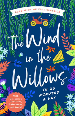 The Wind in the Willows in 20 Minutes a Day: A Read-With-Me Book with Discussion Questions, Definitions, and More! (Read-Aloud Kids Classics, 5) [Hardcover] Cowan, Ryan