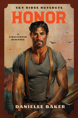Honor: Sky Ridge Hotshots -A Firefighter Romance