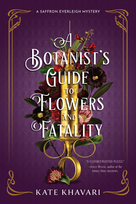 Botanist's Guide To Flowers And Fatality: A Saffron Everleigh Mystery
