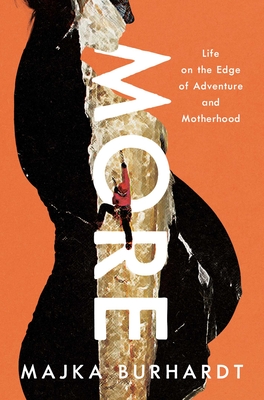 More: Life On The Edge Of Adventure And Motherhood