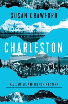 Charleston: Race, Water, and the Coming Storm