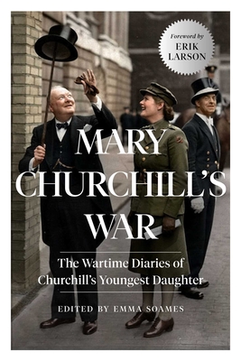 Image for MARY CHURCHILL'S WAR: THE WARTIME DIARIES OF CHURCHILL'S YOUNGEST DAUGHTER