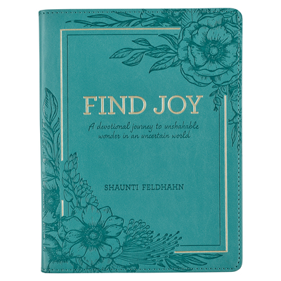 Find Joy Women's Devotional Journey to Unshakeable Wonder in an Uncertain World