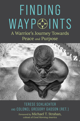 Image for Finding Waypoints: A Warrior's Journey Toward Peace and Purpose Finding Waypoints: A Warrior's Journey Toward Peace and Purpose