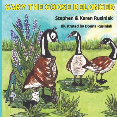 Image for Gary the Goose Belonged Gary the Goose Belonged