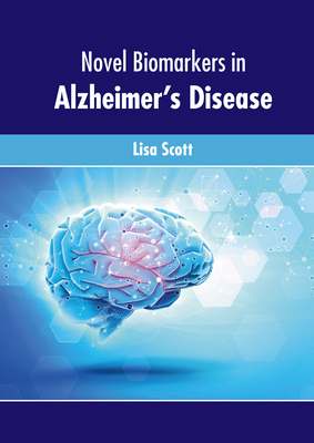 Image for Novel Biomarkers in Alzheimer's Disease Novel Biomarkers in Alzheimer's Disease