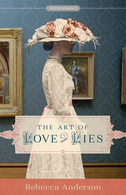 The Art of Love and Lies (Proper Romance) A Victorian Historical Romance Book - Love at First Sight (Proper Romance Victorian)