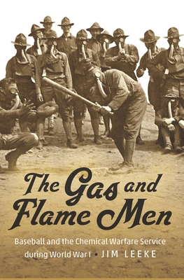 The Gas and Flame Men: Baseball and the Chemical Warfare Service during World War I