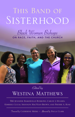 Image for This Band of Sisterhood: Black Women Bishops on Race, Faith, and the Church This Band of Sisterhood: Black Women Bishops on Race, Faith, and the Church