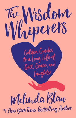 Wisdom Whisperers: Golden Guides to a Long Life of Grit, Grace, and Laughter