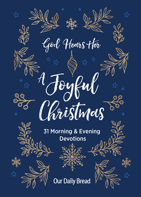 God Hears Her, A Joyful Christmas: 31 Morning and Evening Devotions