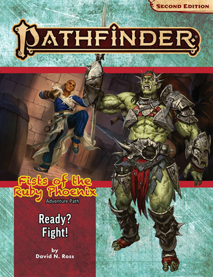 Pathfinder Adventure Path: Ready Fight! (Fists of the Ruby Phoenix 2 of 3) (P2) (PATHFINDER ADV PATH FISTS RUBY PHOENIX (P2))