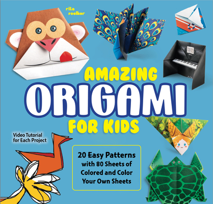 Amazing Origami for Kids: 20 Easy Patterns with 40 Sheets of Colored and Color-Your-Own Paper