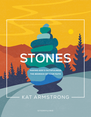 Image for Stones: Making God's Faithfulness the Bedrock of Your Faith (Storyline Bible Studies)