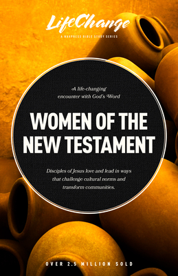 Image for Women of the New Testament: A Bible Study on How Followers of Jesus Transcended Culture and Transformed Communities (LifeChange)