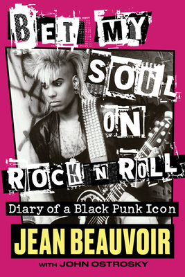 Image for Bet My Soul on Rock 'n' Roll: Diary of a Black Punk Icon