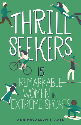 Image for Thrill Seekers: 15 Remarkable Women in Extreme Sports (Women of Power) Thrill Seekers: 15 Remarkable Women in Extreme Sports (Women of Power)