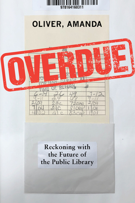 Overdue: Reckoning with the Public Library