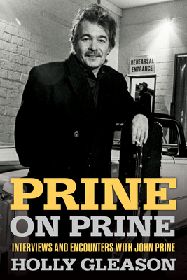 Prine on Prine: Interviews and Encounters with John Prine Volume 20