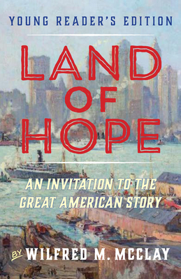 Land of Hope Young Reader's Edition: An Invitation to the Great American Story Volume 1
