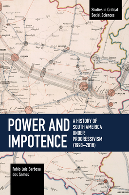 Power and Impotence: A History of South America Under Progressivism (1998-2016)