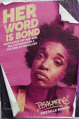 Her Word Is Bond: Navigating Hip Hop and Relationships in a Culture of Misogyny (Haymarket Books)