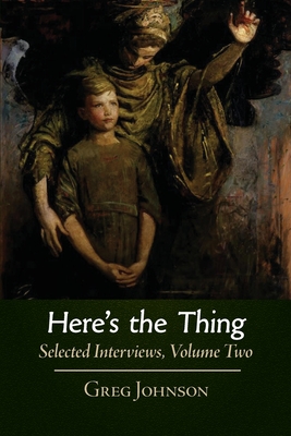 Image for Here's the Thing: Selected Interviews, Volume 2 (Inscribed) Here's the Thing: Selected Interviews, Volume 2 (Inscribed)