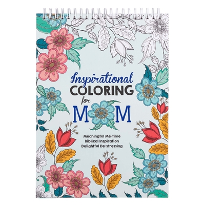 Image for Inspirational Coloring for Mom Meaningful Me-time Biblical Inspiration Delightful De-stressing Inspirational Coloring for Mom Meaningful Me-time Biblical Inspiration Delightful De-stressing