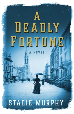 A Deadly Fortune: A Novel